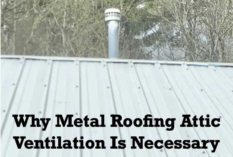 The-Whys-And-Hows-Of-Good-Metal-Roofing-Ventilation