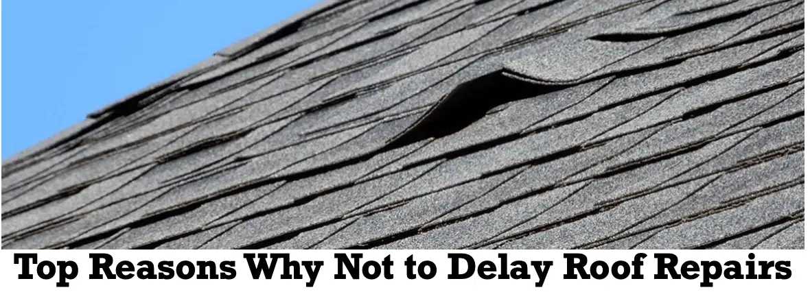 Top-Reasons-Why-Not-to-Delay-Roof-Repairs