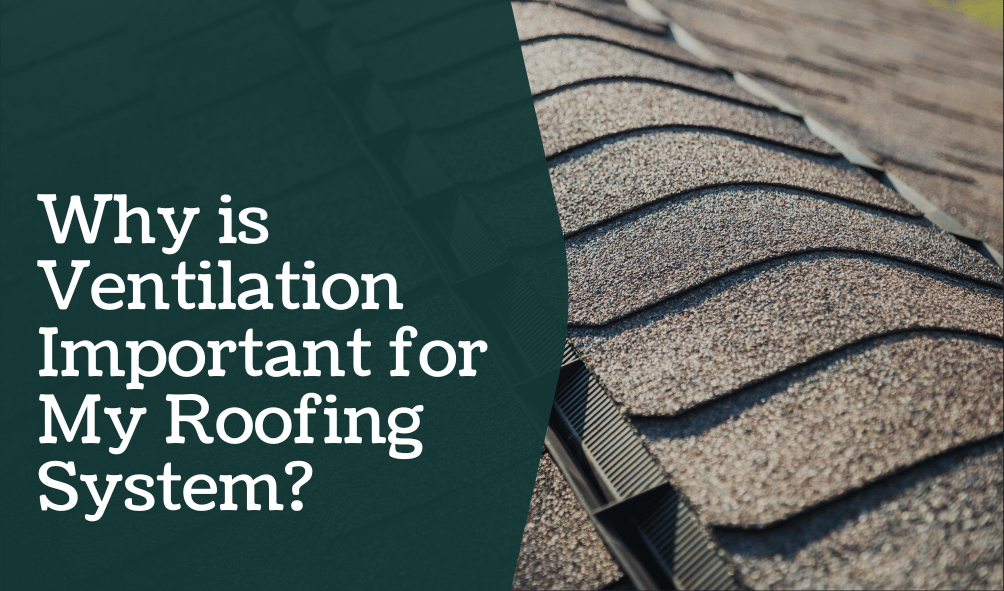 Why-is-Ventilation-Important-for-My-Roofing-System