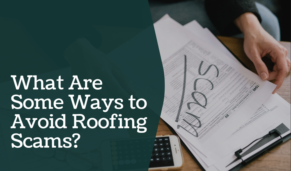 What-Are-Some-Ways-to-Avoid-Roofing-Scams?